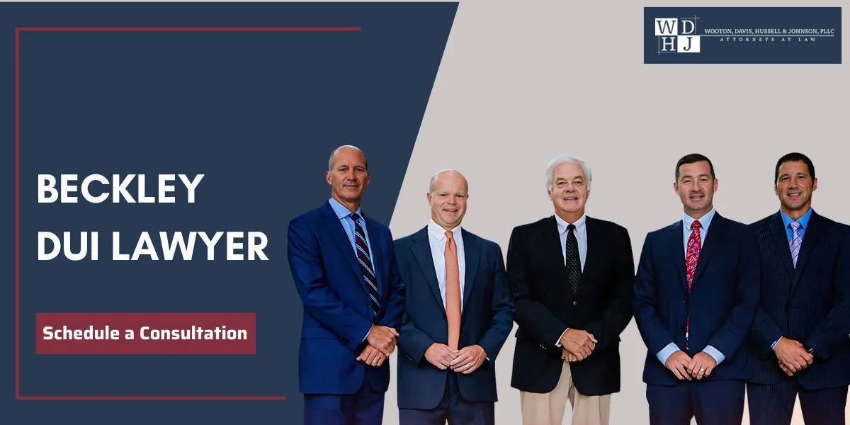 Experienced Beckley DUI Lawyer Experienced Beckley DUI Lawyer