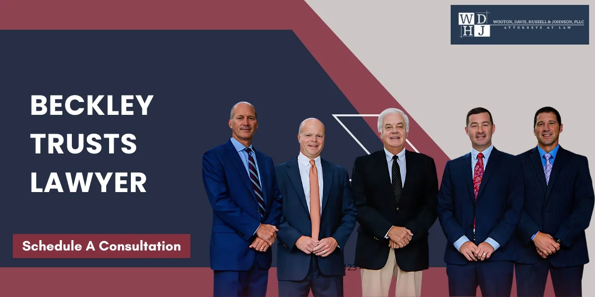 Trusted Beckley Trusts Lawyer Trusted Beckley Trusts Lawyer