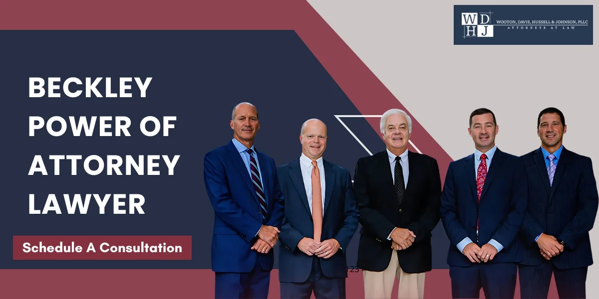 Skilled Beckley Power of Attorney Lawyer Skilled Beckley Power of Attorney Lawyer